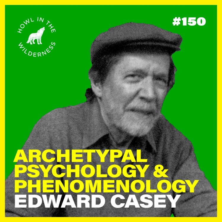 cover art for (Preview) Archetypal Psychology & Phenomenology | Edward Casey | HITW 150