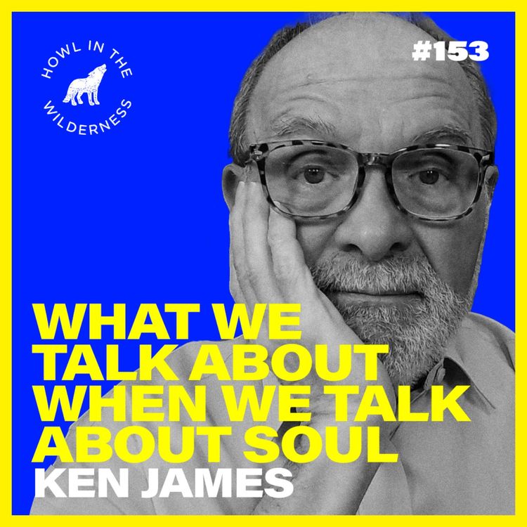 cover art for (PREVIEW) What we talk about when we talk about soul | Ken James | HITW 153