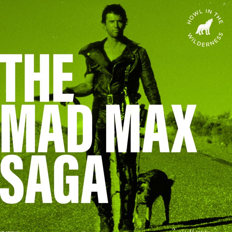 cover art for THE MAD MAX SAGA | ARCHETYPAL VIEW 01