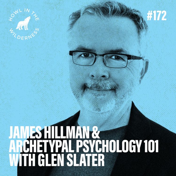 cover art for James Hillman & Archetypal Psychology 101 | Glen Slater | HITW 172