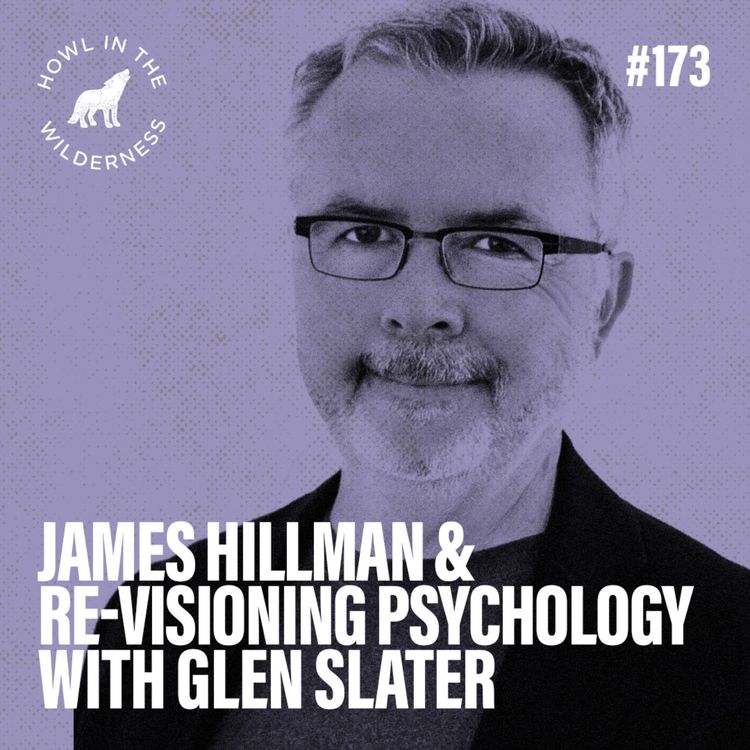 cover art for James Hillman & Re-Visioning Psychology | Glen Slater | HITW 173