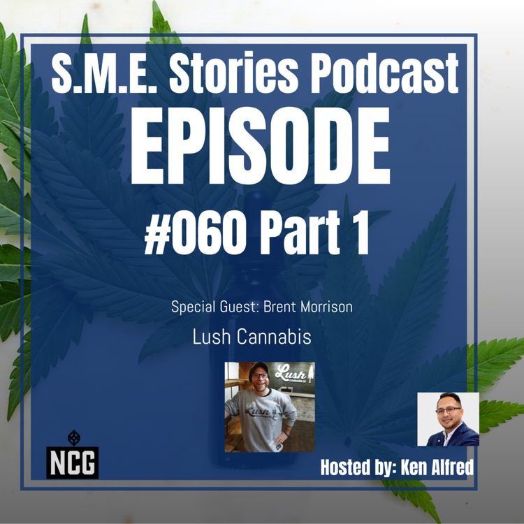 cover art for Episode 60 - Part 1 - Lush Cannabis (Brent Morrison) - S.M.E. Stories