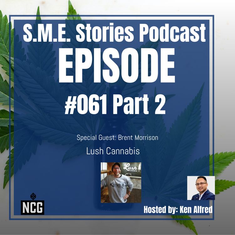 cover art for Episode 61 - Part 2 - Lush Cannabis (Brent Morrison) - S.M.E. Stories