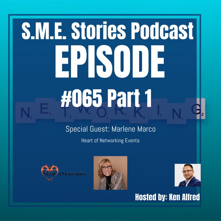 cover art for Episode 65 - Heart of Networking Events Pt.1 (Marlene Marco) - S.M.E. Stories