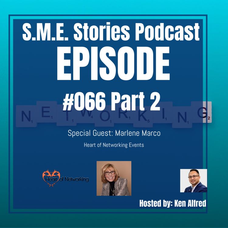 cover art for Episode 66 - Heart of Networking Events Pt.2  (Marlene Marco) - S.M.E. Stories