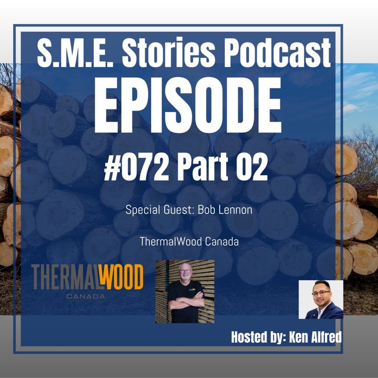 cover art for Episode 72 - ThermalWood Canada (Bob Lennon) - S.M.E. Stories