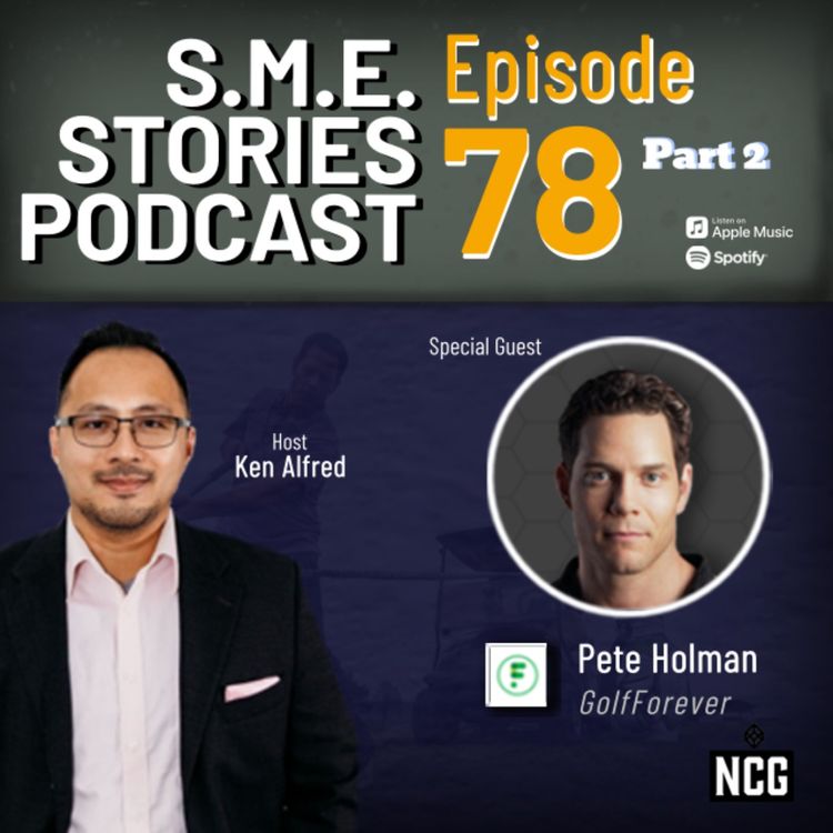 cover art for Episode 78 - Pete Holman (GolfForever) - Part 2 - S.M.E. Stories