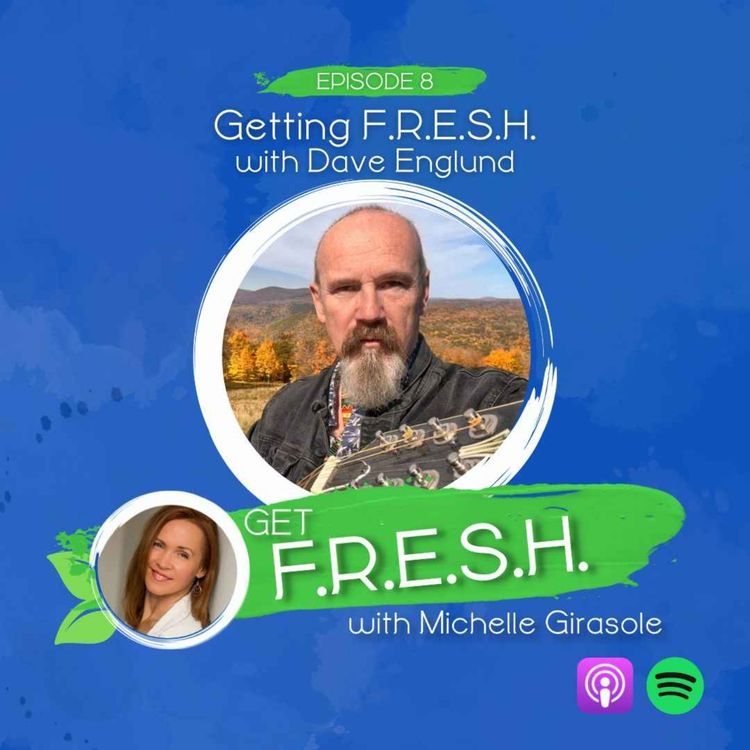 cover art for Episode 8: Get F.R.E.S.H. with Dave Englund