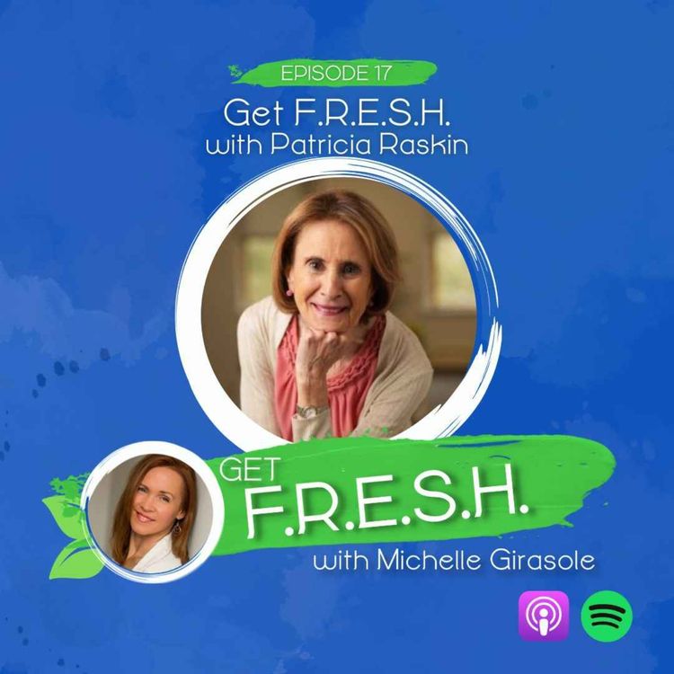 cover art for Episode 19: Get F.R.E.S.H. with Patricia Raskin