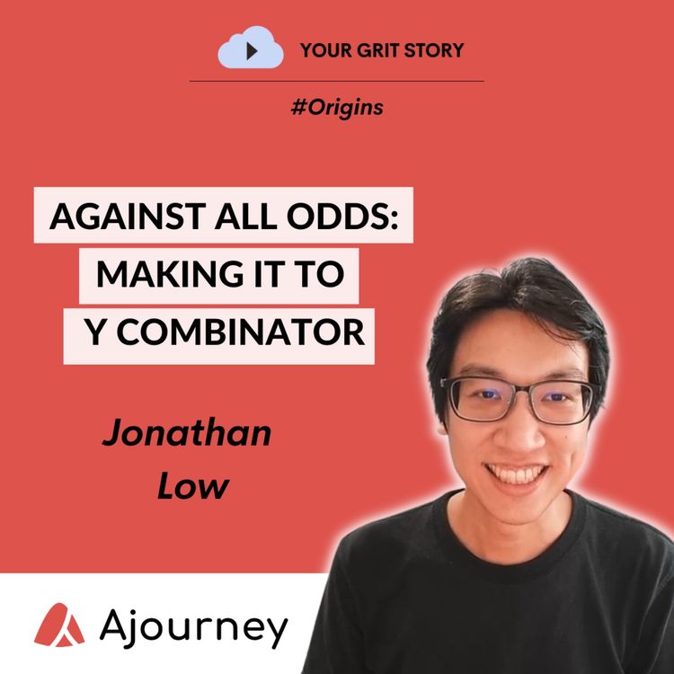 cover art for #Origins | Against All Odds: Making it to Y Combinator | Jonathan Low | Co-founder Ajourney