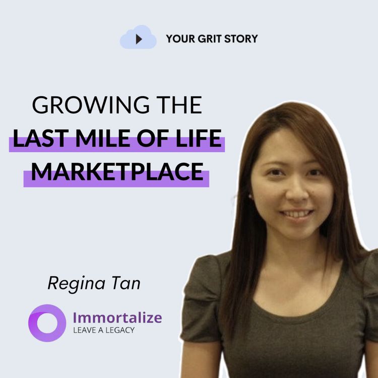 cover art for Growing the Last Mile of Life Marketplace | Regina Tan | Immortalize co-founder