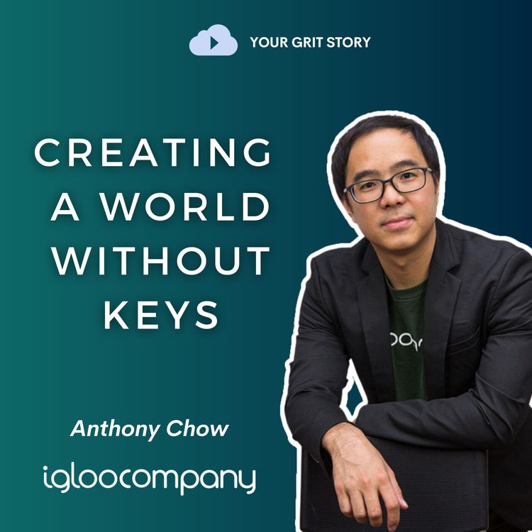 cover art for Creating a World Without Keys | Anthony Chow | igloocompany co-founder