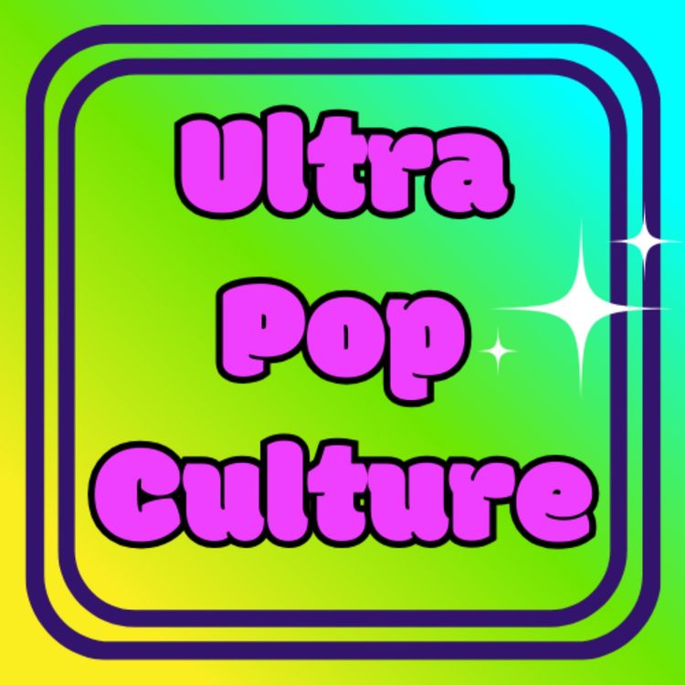 cover art for New Podcast Update: ULTRA POP CULTURE