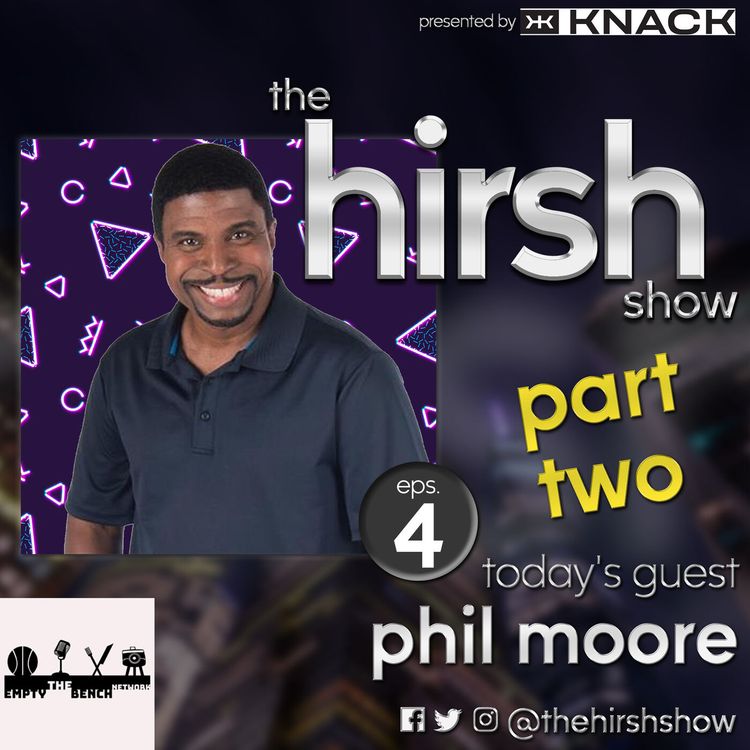 cover art for The Hirsh Show #12: Phil Moore (Part 2)