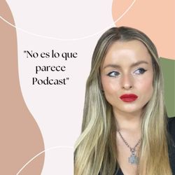 cover art for No es lo que parece Podcast