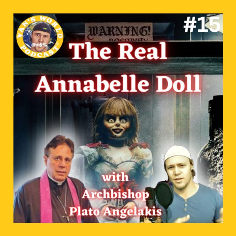 cover art for The Annabelle Doll Origin Story and More - with Plato Angelakis
