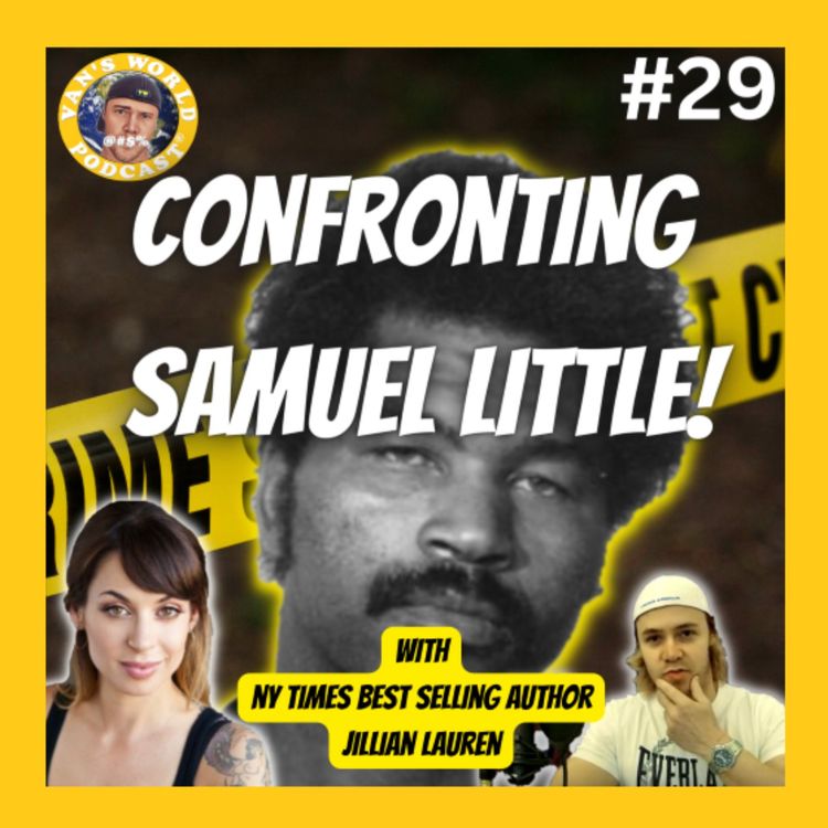 cover art for Samuel Little - The Most Prolific Serial Killer in US History with Jillian Lauren