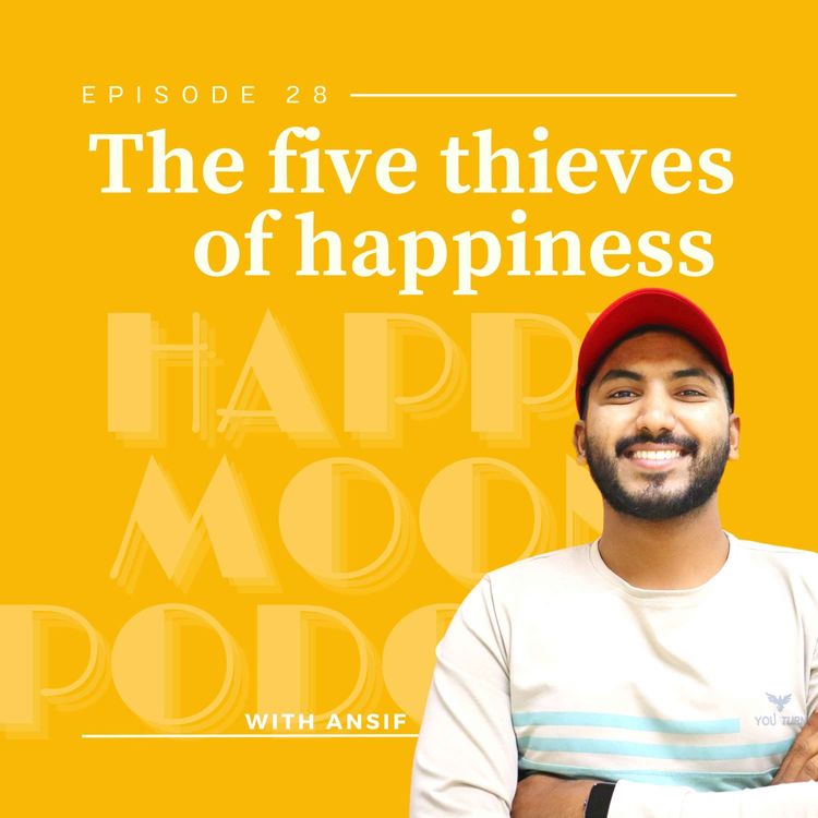 cover art for EP:28 The Five Thieves of Happiness: Unmasking the Barriers to Joy