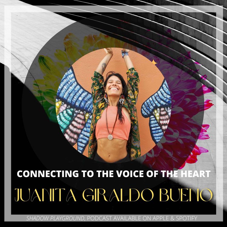 cover art for Connecting to the voice of the heart with Juanita Giraldo Bueno