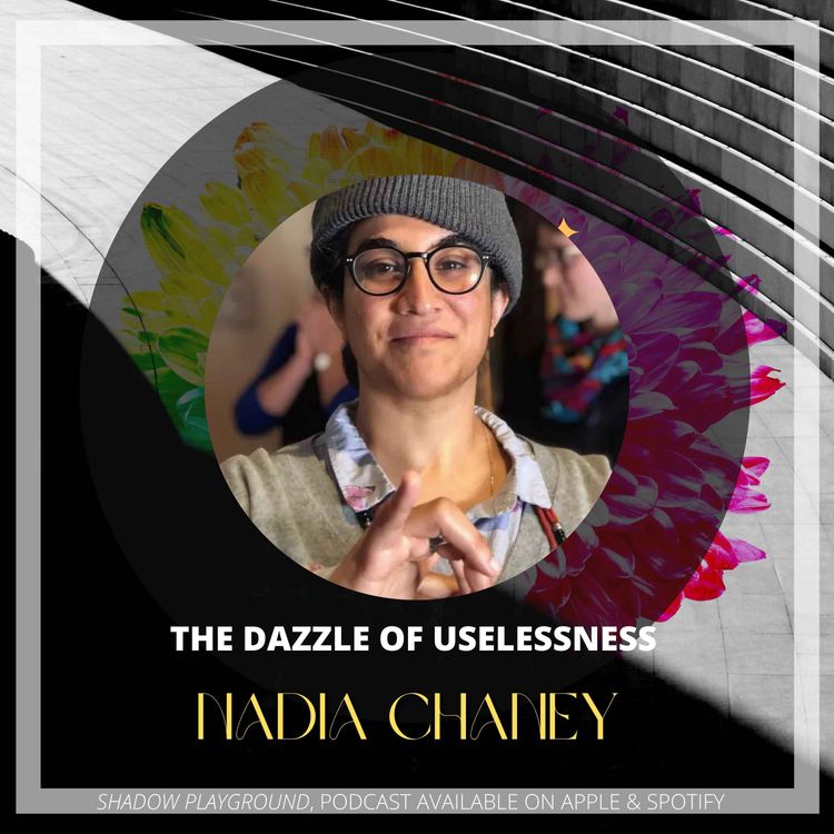 cover art for The dazzle of uselessness with Nadia Chaney