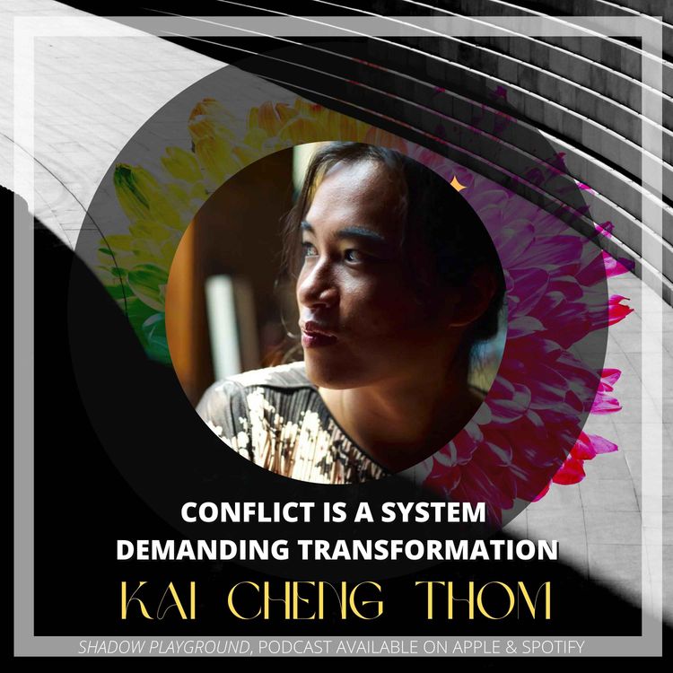 cover art for Conflict is a system demanding transformation with Kai Cheng Thom