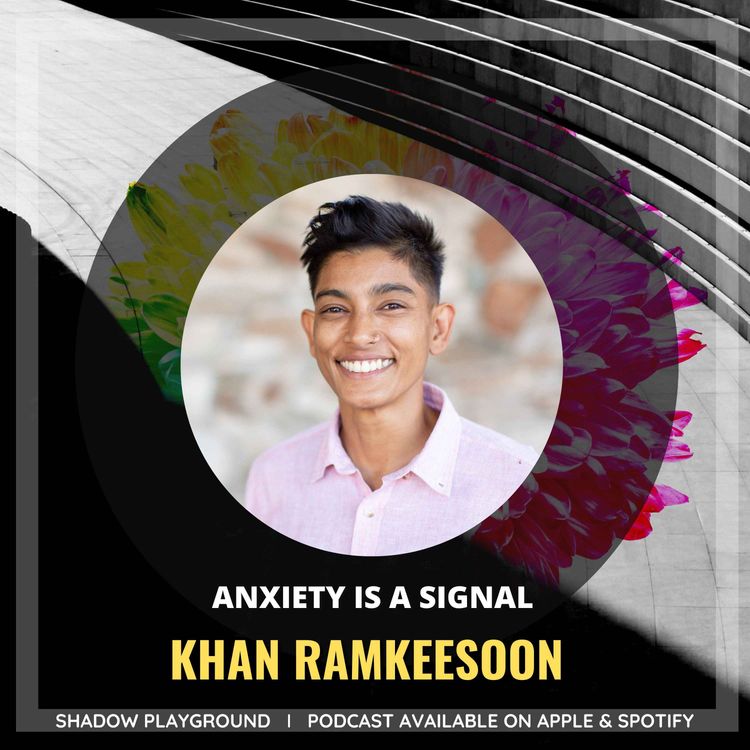 cover art for Anxiety is a Signal with Khan Ramkeesoon 