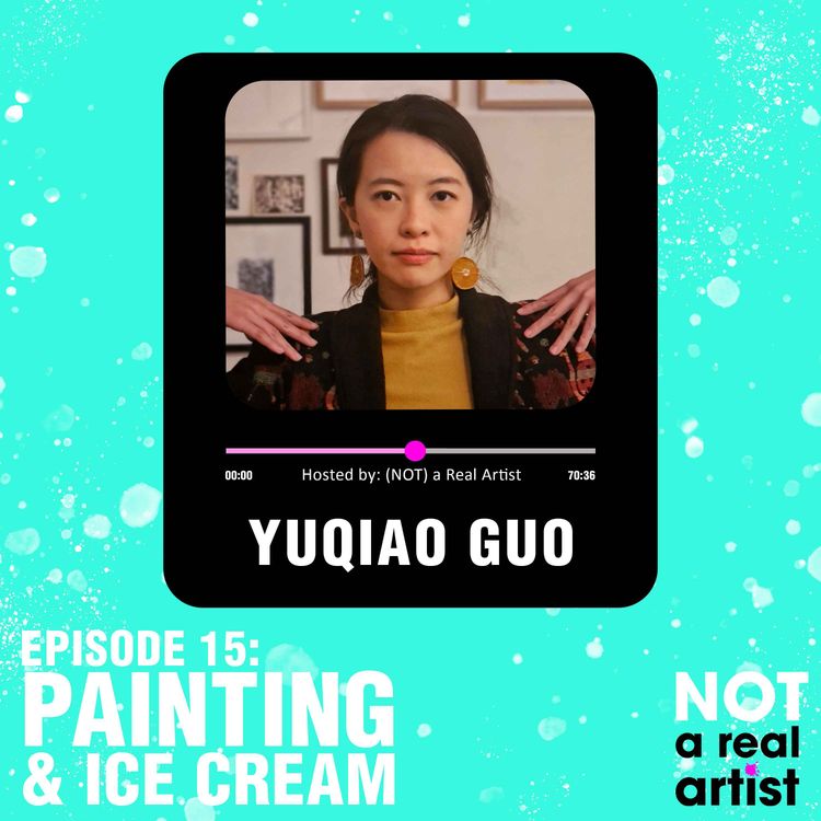 cover art for EP15: Painting & Ice Cream ft Yuqiao Guo