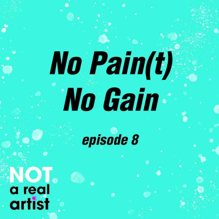 cover art for EP8: No Pain(t), No Gain