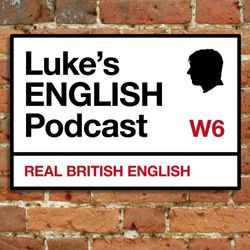 cover art for Luke's ENGLISH Podcast - Learn British English with Luke Thompson