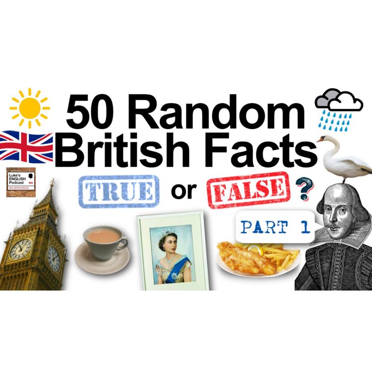 cover art for 788. 50 Random British Facts (True or False Quiz) with James [Part 1]