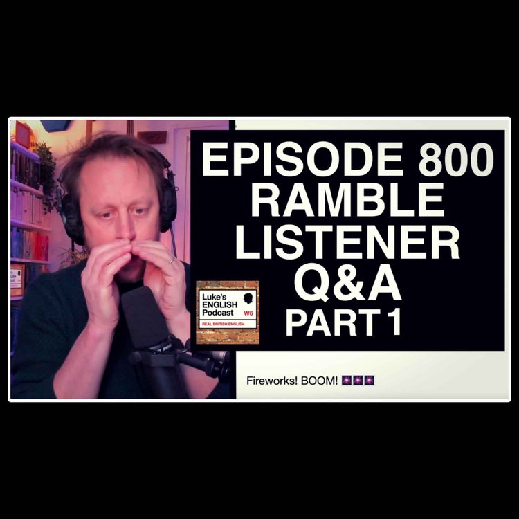 cover art for 800. [PART 1] EPISODE 800 RAMBLE / LEPSTER Q&A