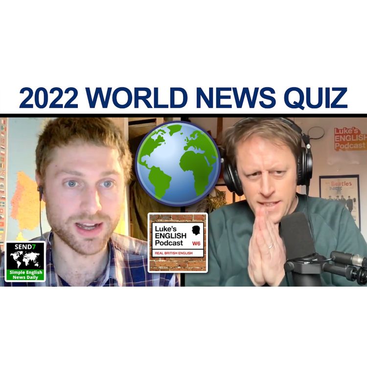 cover art for 801. WORLD NEWS QUIZ 2022 with Stephen from SEND7