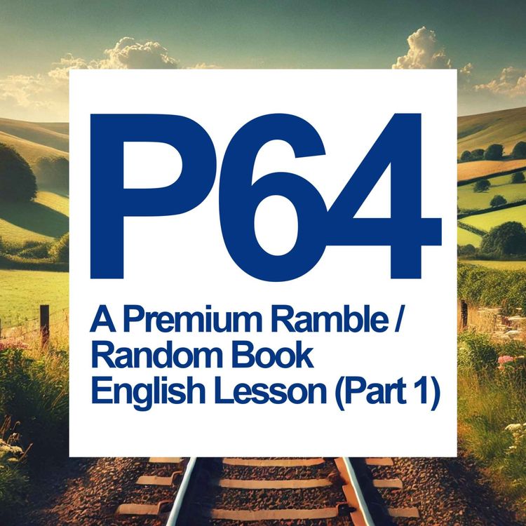 cover art for P64 [Part 1] A Premium Ramble 📖 Random Book English Lesson