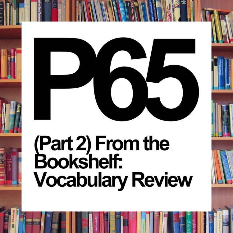 cover art for P65 (Part 2) From the Bookshelf 📖 Vocabulary Review 1-14