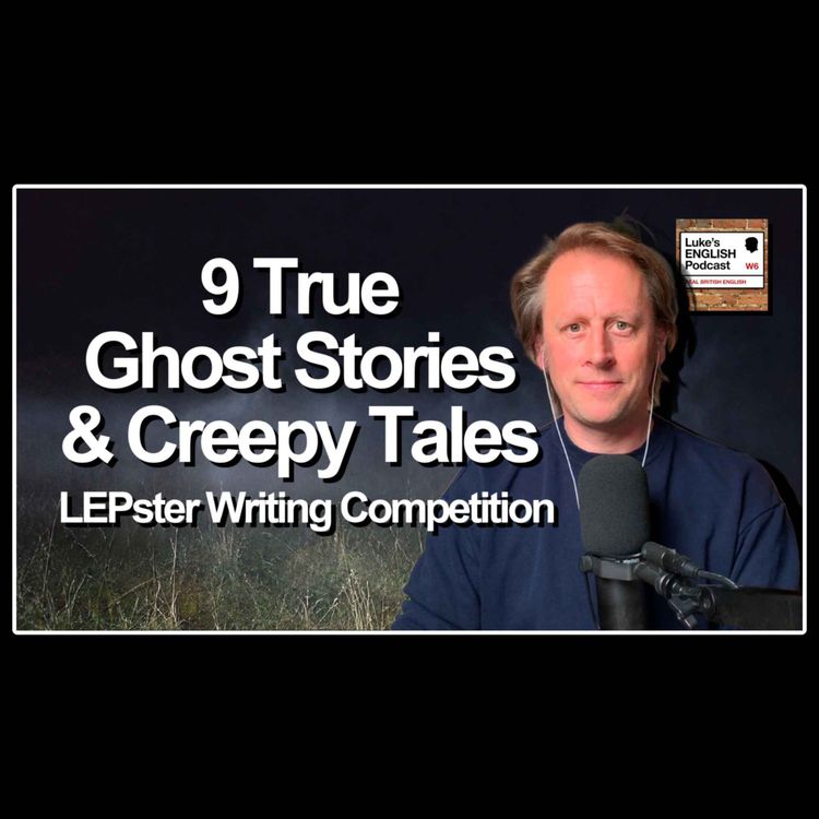cover art for 9 True Ghost Stories & Unexplained Mysteries from Listeners 👀🕯️ LEPster Writing Competition [1006]