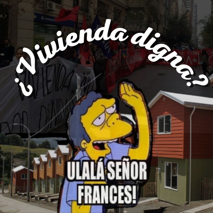 cover art for ¿Vivienda digna? Ulalá Señor Francés