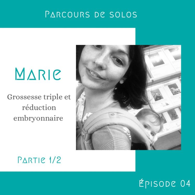 cover art for #4. Marie, grossesse triple et réduction embryonnaire - 1/2