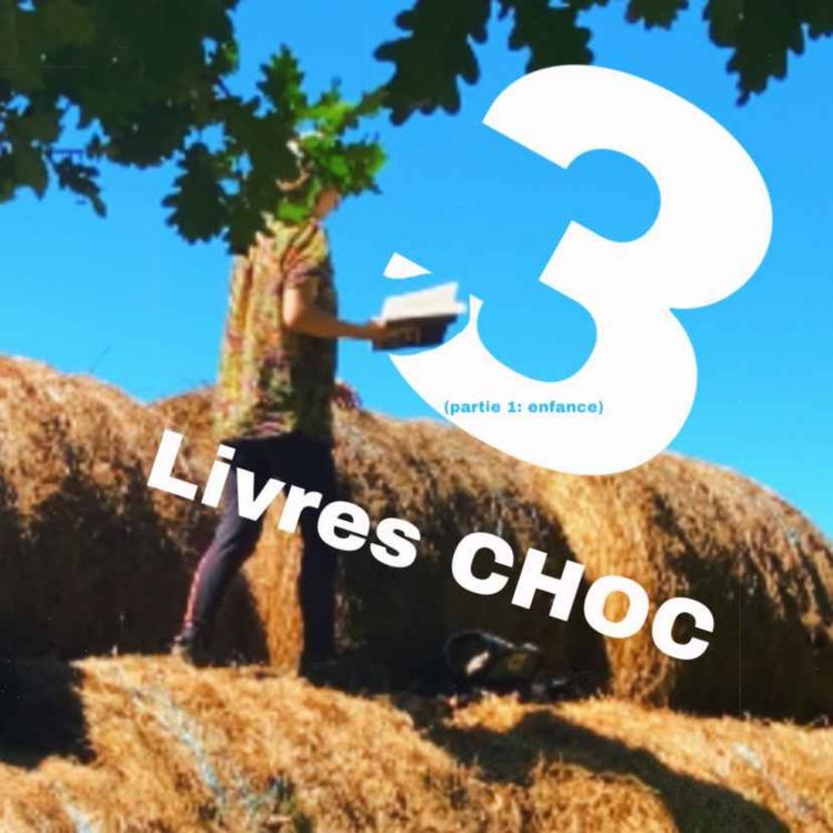 cover art for Les lectures qui ont marqué mon enfance et la fin de celle ci.