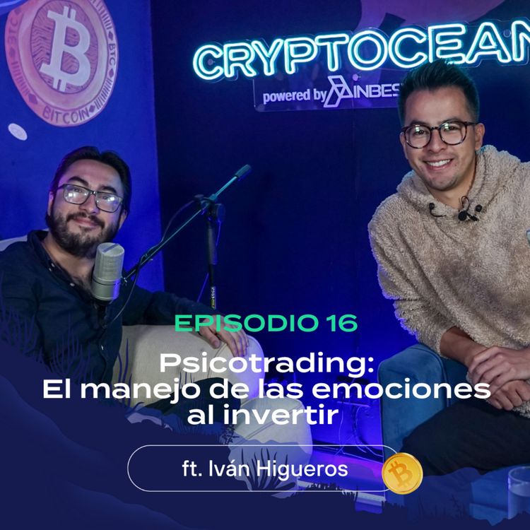 cover art for E16 | Psicotrading: El manejo de las emociones al invertir ft. Iván Higueros