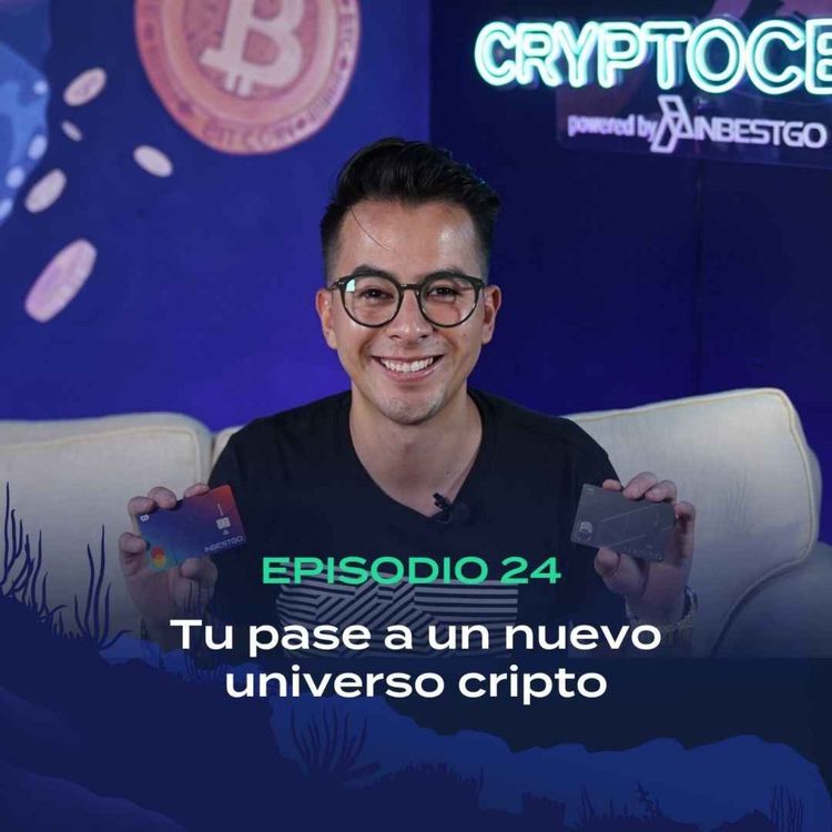 cover art for E24 | Tu pase a un nuevo universo cripto 