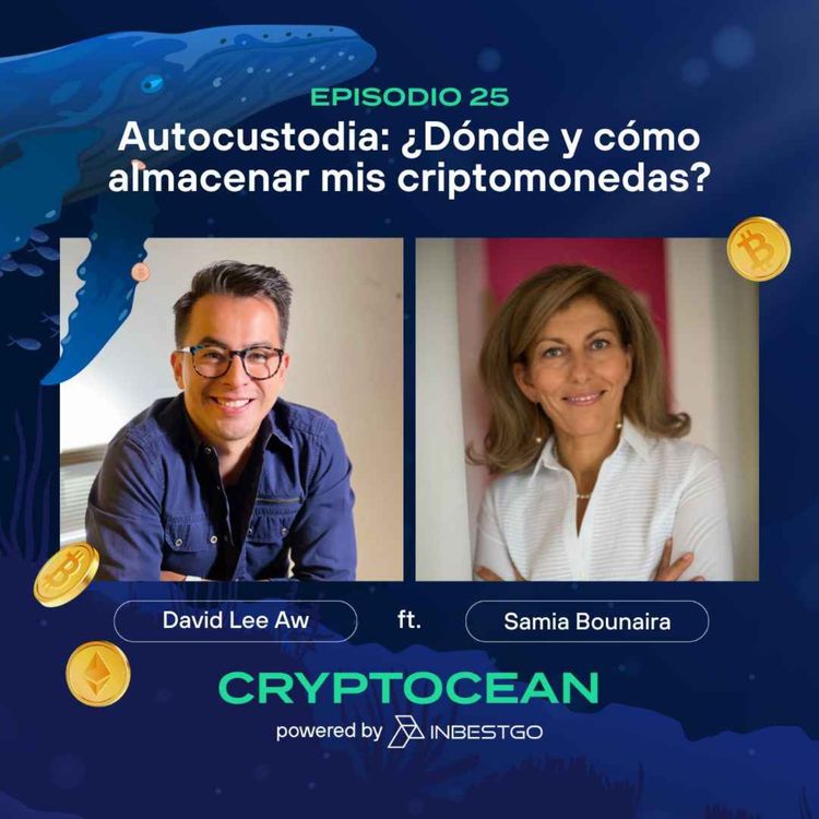 cover art for EP 25 | Autocustodia: ¿Dónde y cómo almacenar mis criptomonedas?
