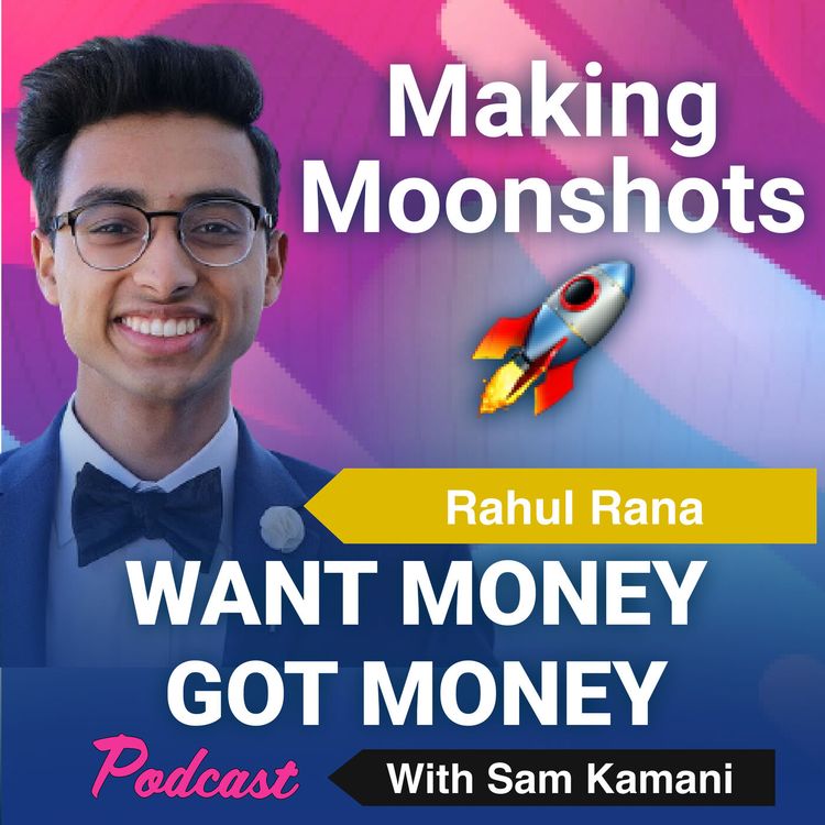 cover art for 50: What does it take to build a Moonshot with guest - Rahul Rana