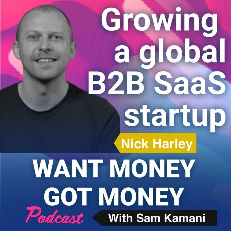 cover art for 21: Growing a global B2B SaaS company in New Zealand with Guest - Nick Harley