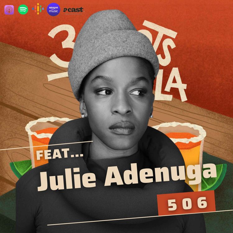 cover art for Life's Starting To Feel Like A Reality TV Show - 506 Feat. Julie Adenuga