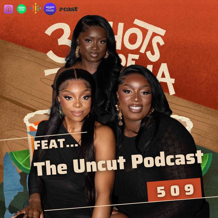cover art for Is It Ever The Sisterhood Over The Truth?!  - 509 Feat. The Uncut Podcast