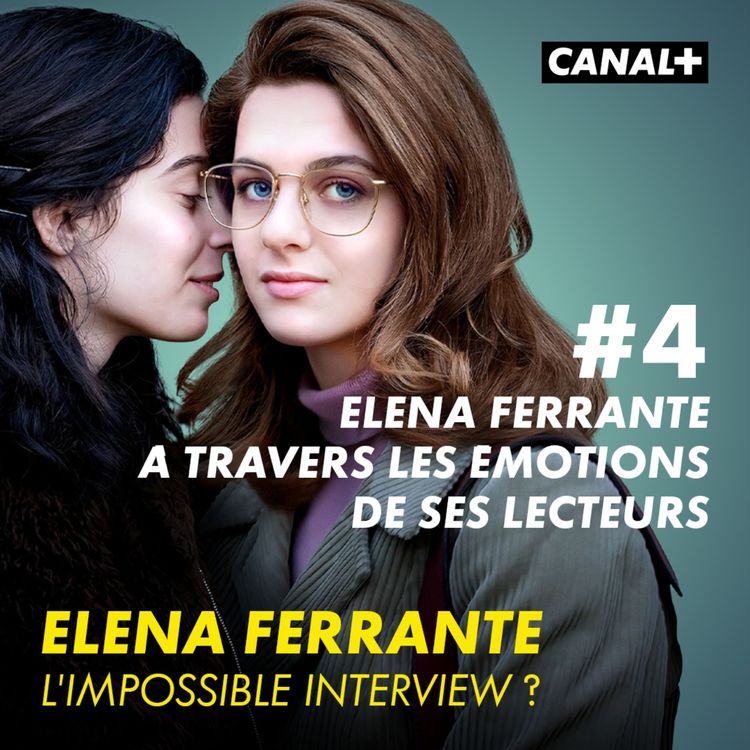 cover art for Épisode 4 : Elena Ferrante à travers les émotions de ses lecteurs/lectrices