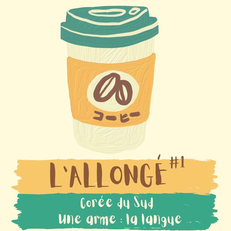 cover art for L'Allongé #1 : Corée du Sud  - Une Arme : La Langue