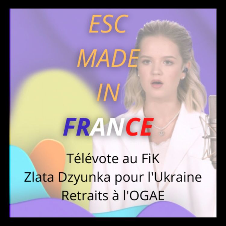 cover art for (82) Télévote au FiK, Zlata Dzyunka pour l'Ukraine & retraits à l'OGAE