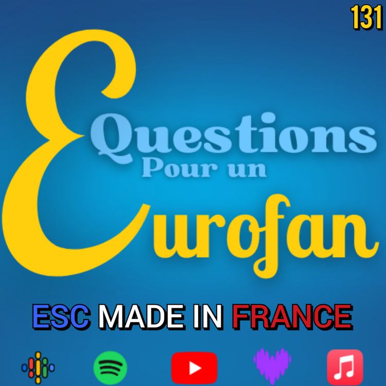cover art for (131) QUESTION POUR UN EUROFAN ! (épisode spécial quiz Eurovision) 