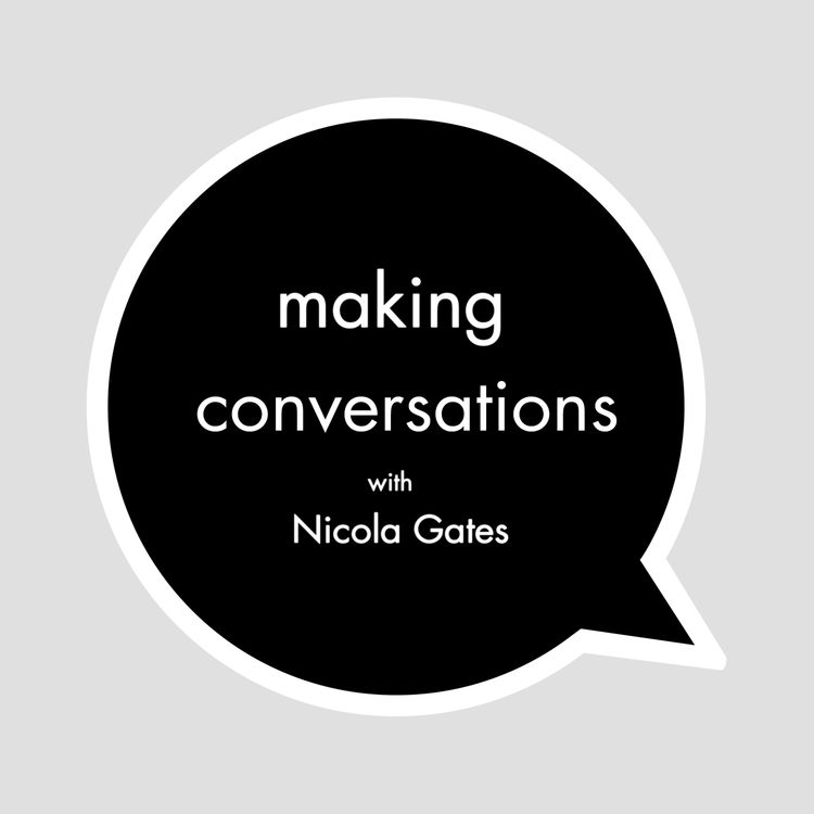 cover art for Nicola Gates - Series 01 Episode 04 - Making Conversations Podcast